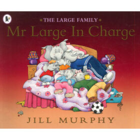 The Large Family: Mr Large In Charge - Picture Book by Jill Murphy (Paperback) - 10 for £10 Children's Books